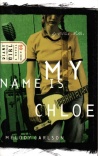 Diary of a Teenage Girl Series, Chloe #5: My Name is Chloe